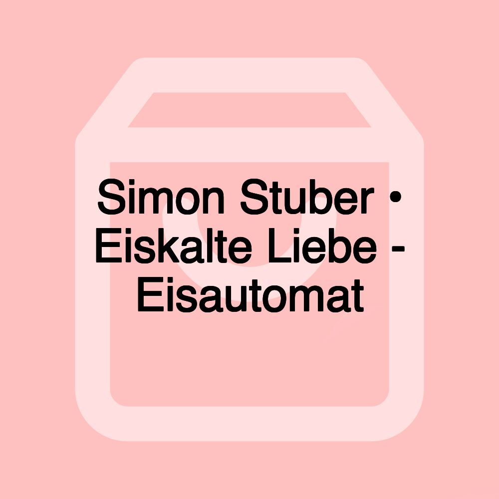 Simon Stuber • Eiskalte Liebe - Eisautomat