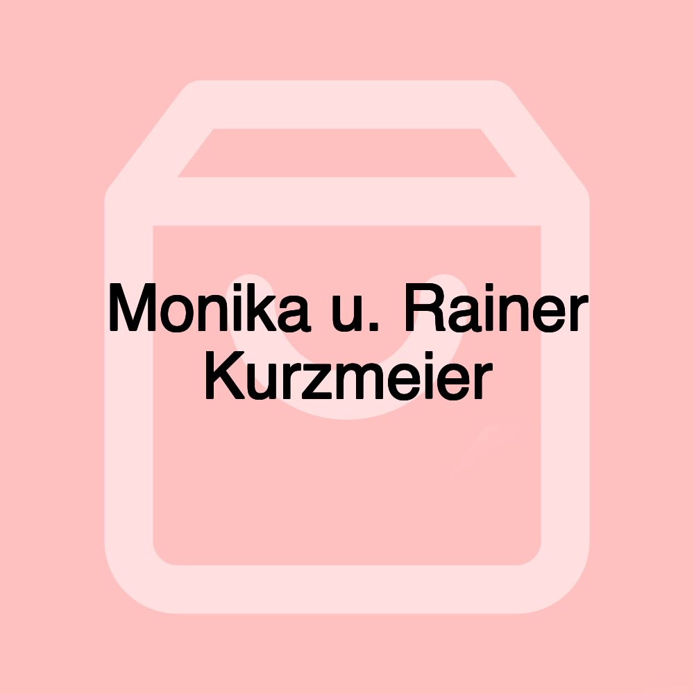 Monika u. Rainer Kurzmeier