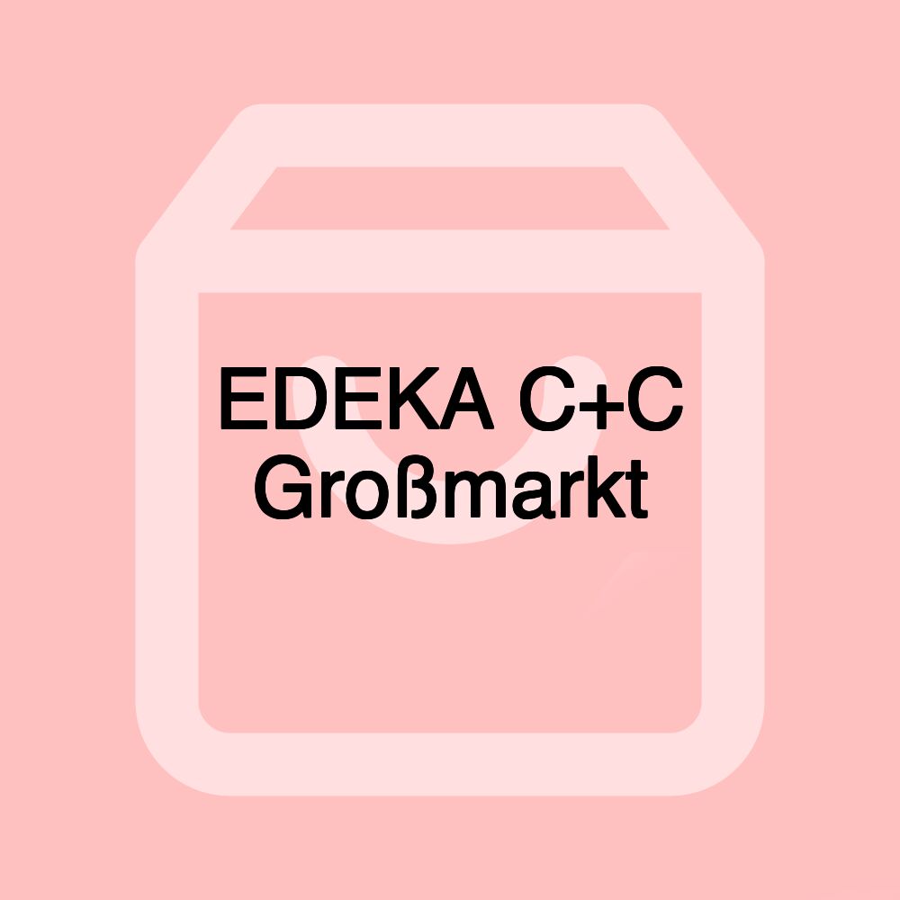 EDEKA C+C Großmarkt