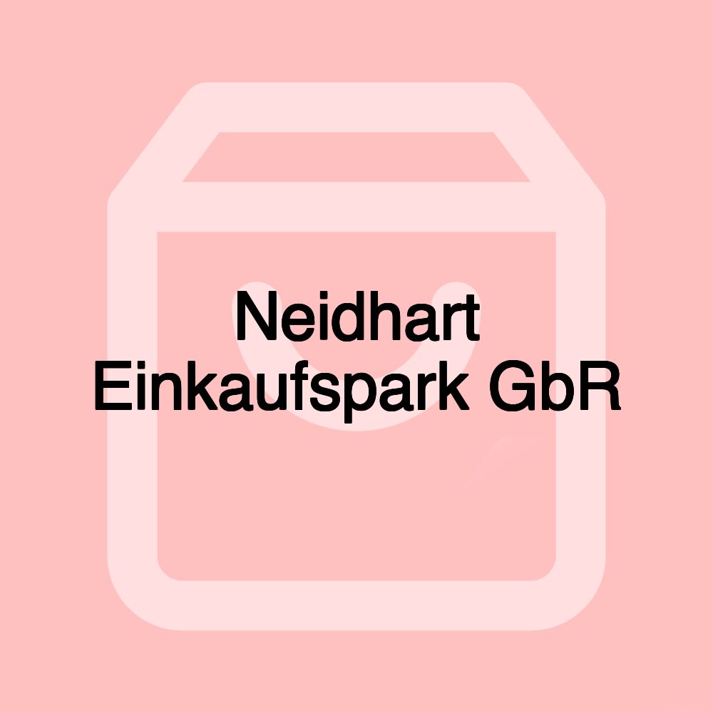 Neidhart Einkaufspark GbR