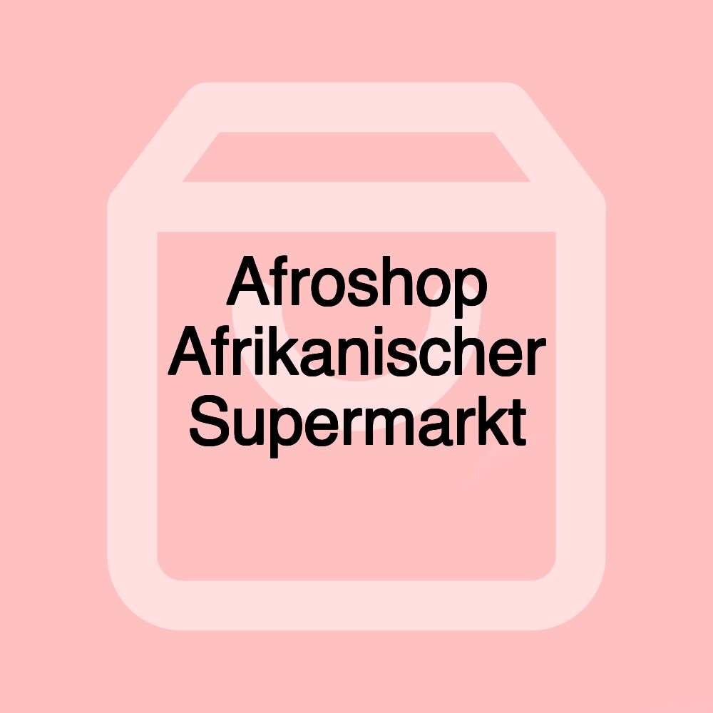 Afroshop Afrikanischer Supermarkt