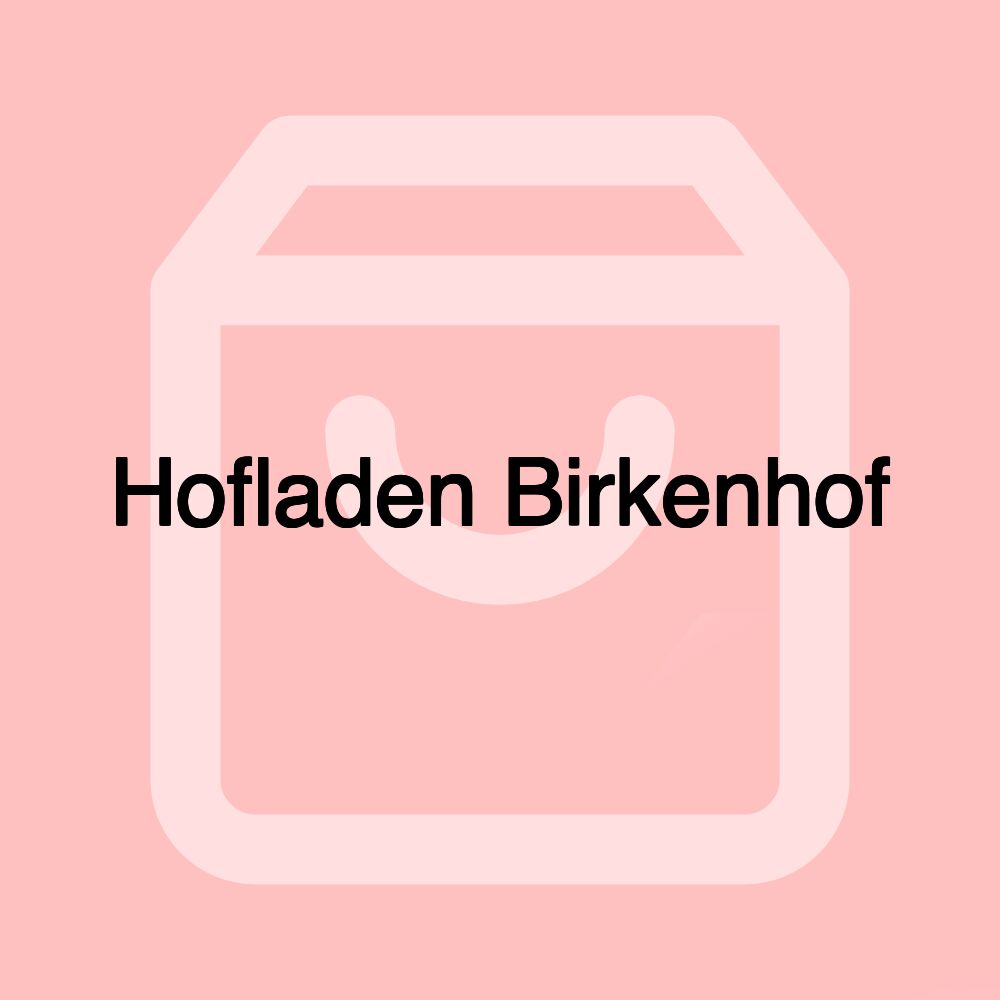 Hofladen Birkenhof