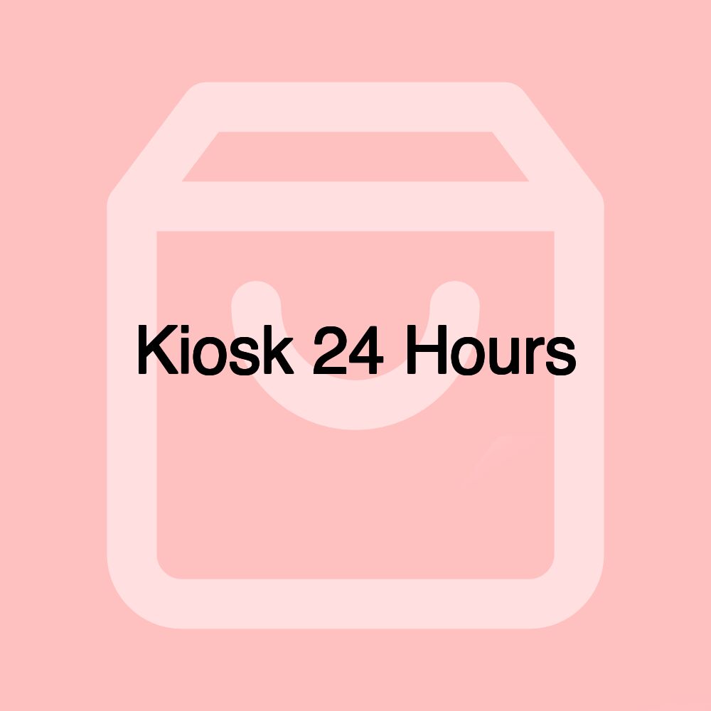 Kiosk 24 Hours