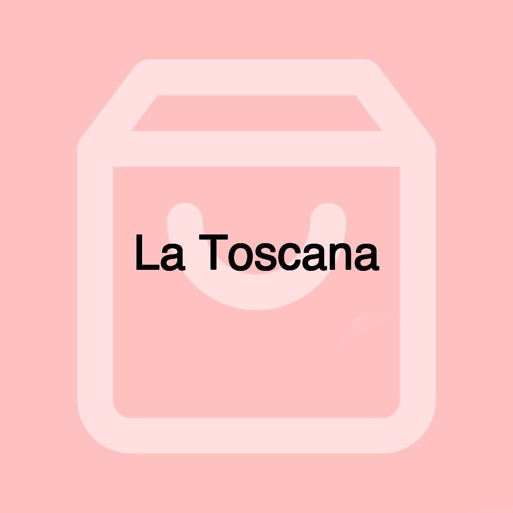 La Toscana