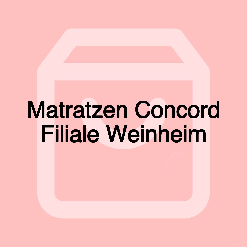 Matratzen Concord Filiale Weinheim