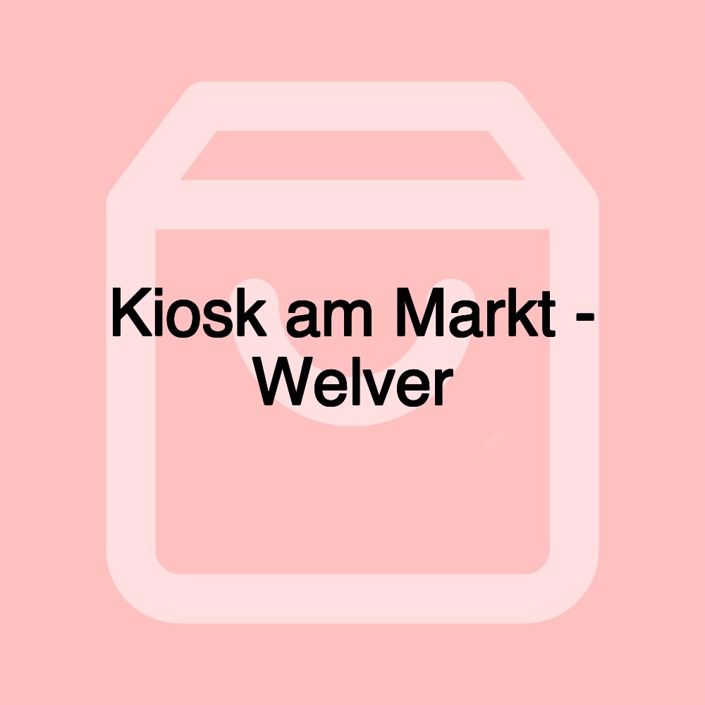 Kiosk am Markt - Welver