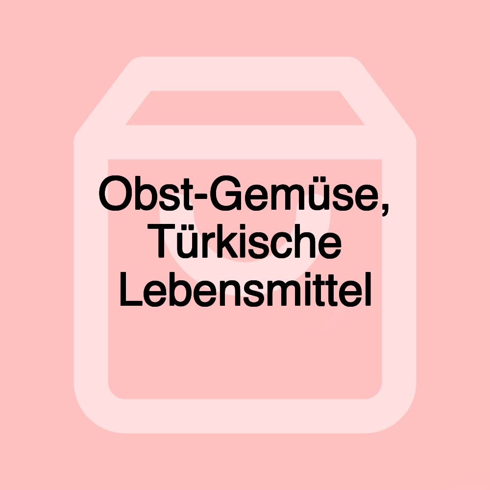 Obst-Gemüse, Türkische Lebensmittel