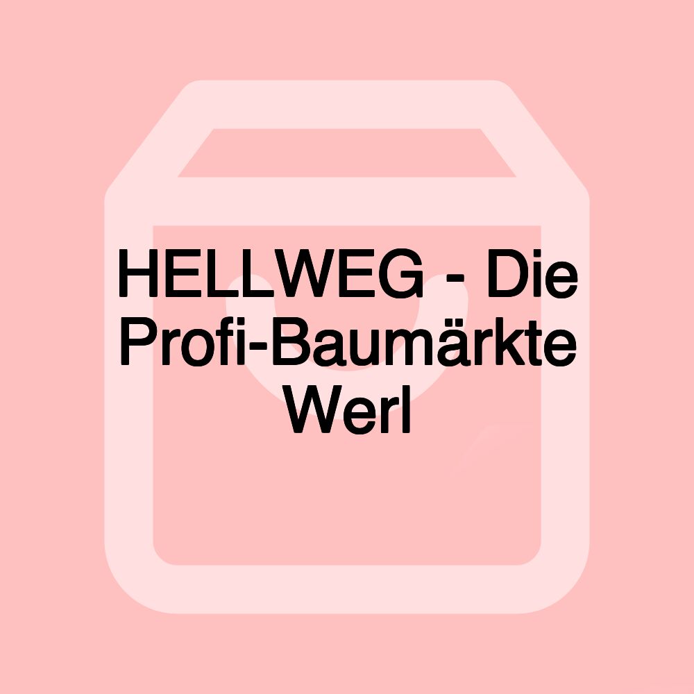 HELLWEG - Die Profi-Baumärkte Werl