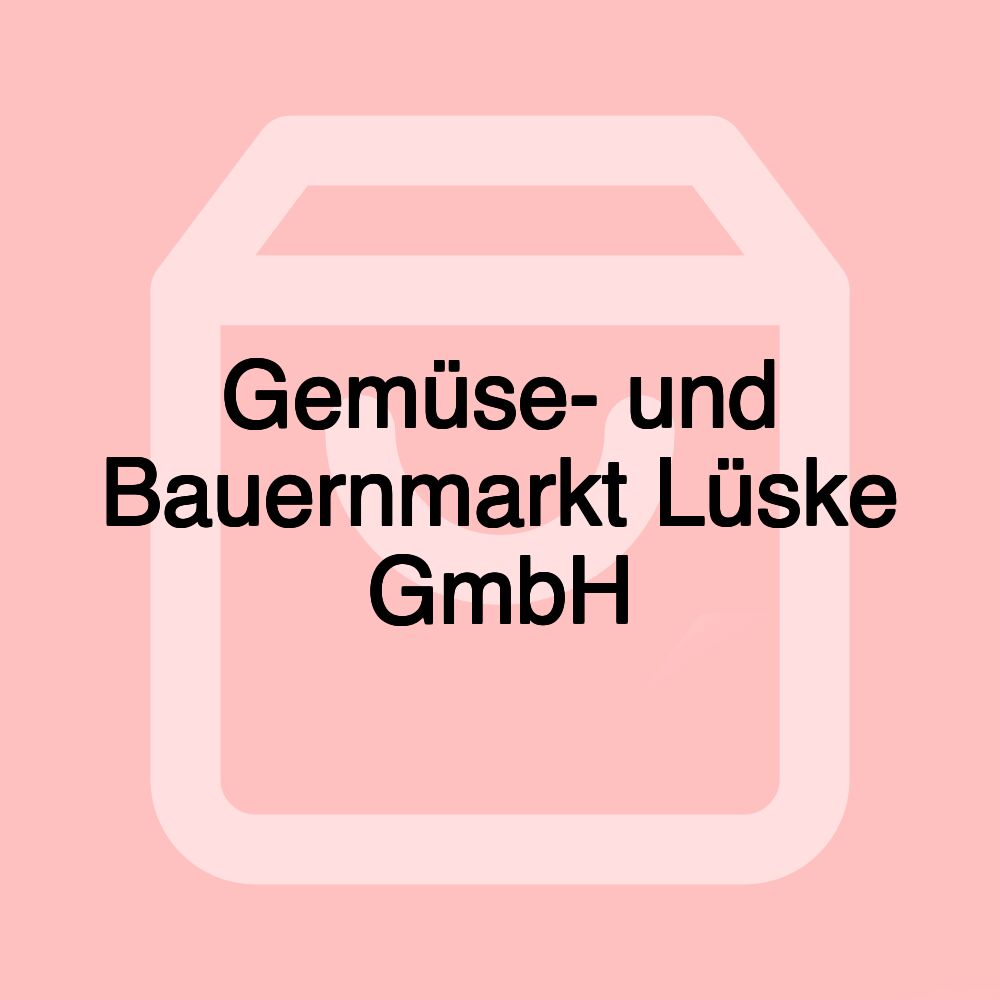 Gemüse- und Bauernmarkt Lüske GmbH