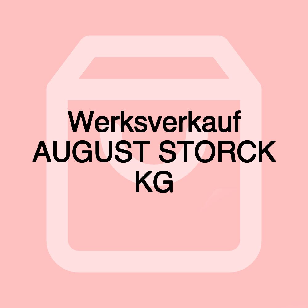 Werksverkauf AUGUST STORCK KG