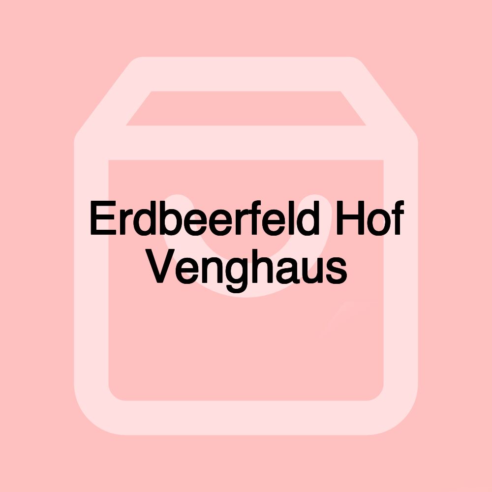 Erdbeerfeld Hof Venghaus