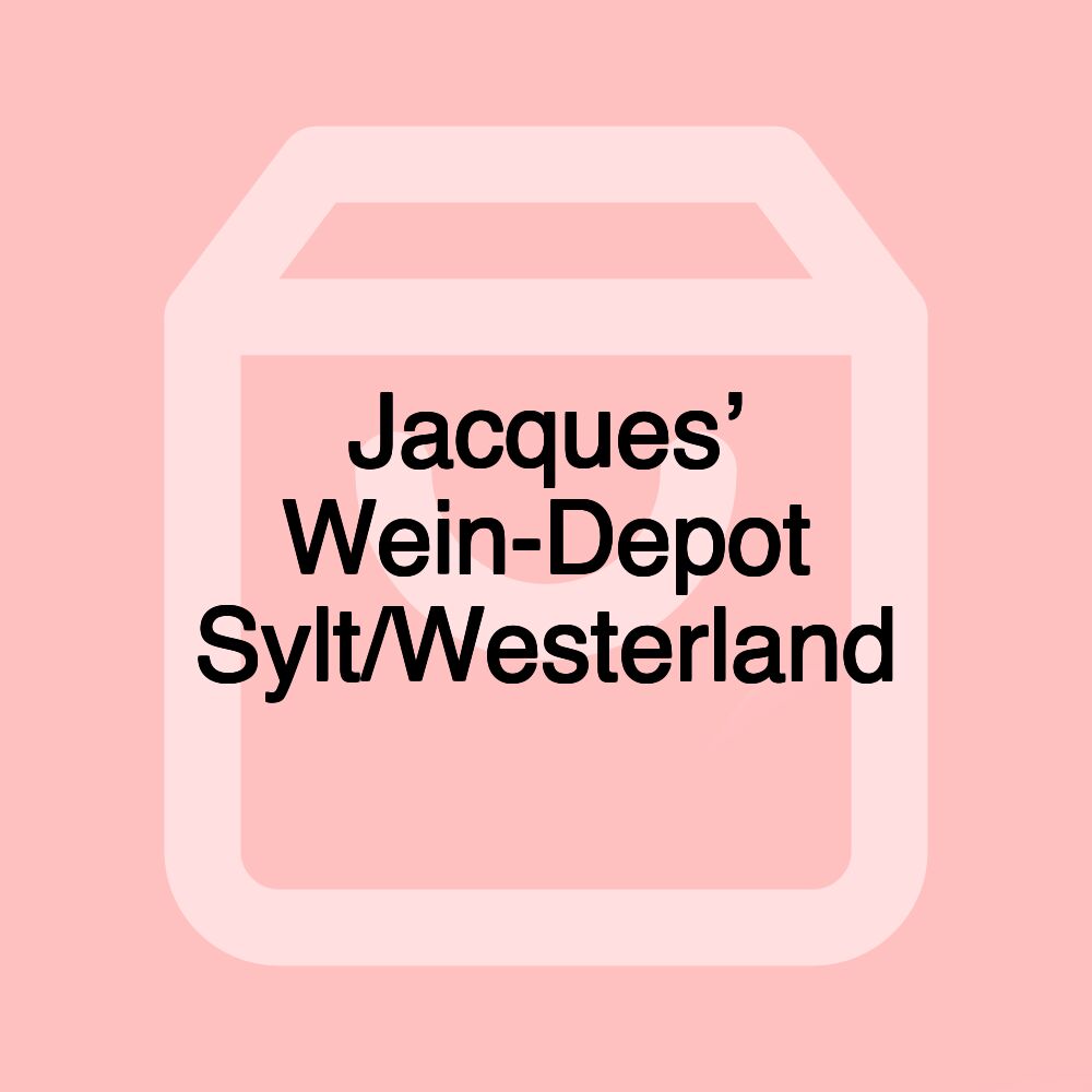 Jacques’ Wein-Depot Sylt/Westerland