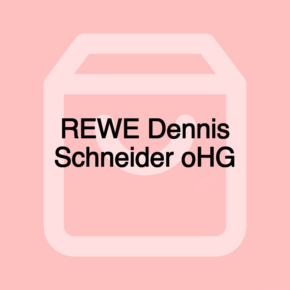 REWE Dennis Schneider oHG