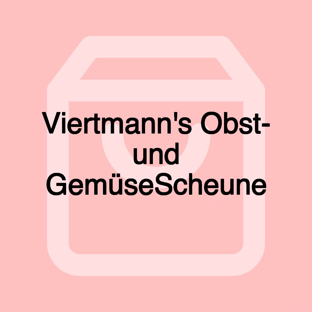 Viertmann's Obst- und GemüseScheune