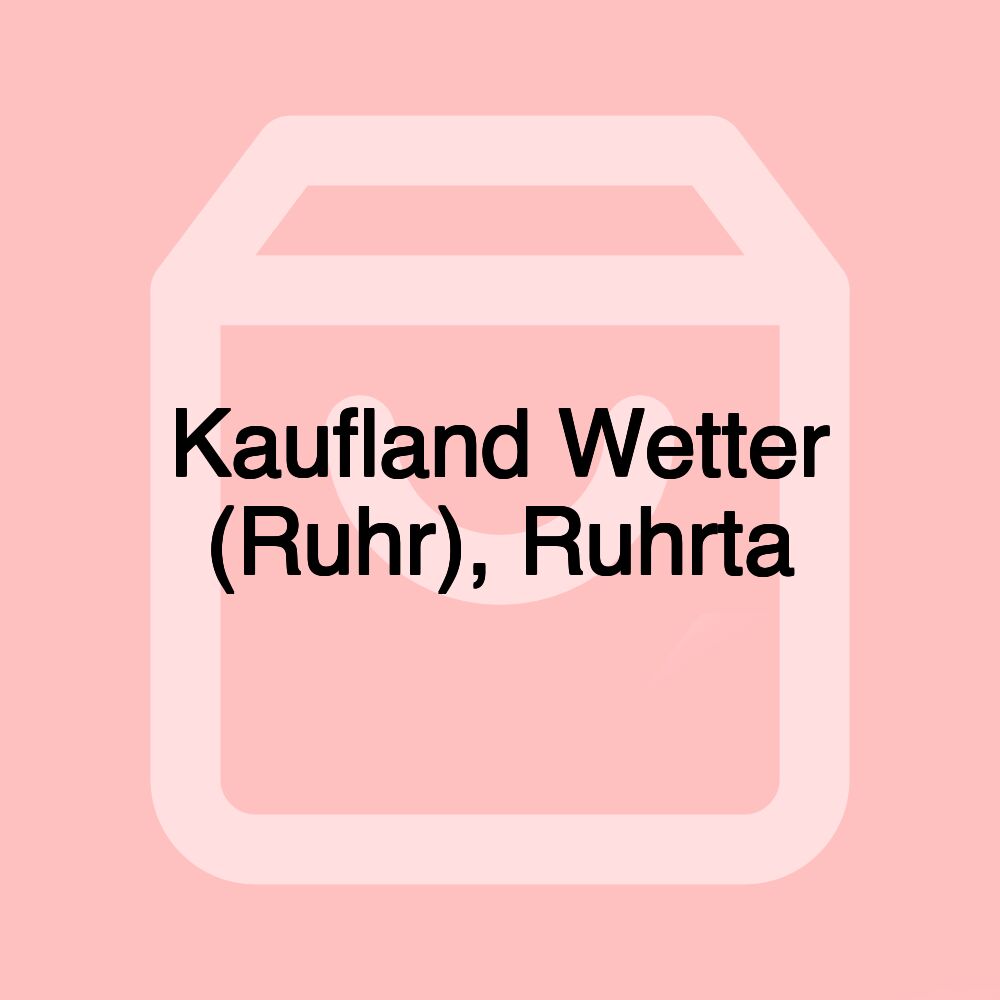 Kaufland Wetter (Ruhr), Ruhrta