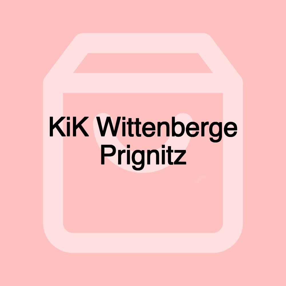 KiK Wittenberge Prignitz