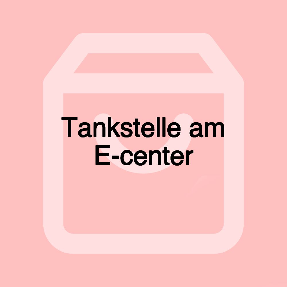 Tankstelle am E-center