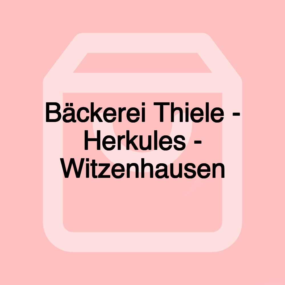 Bäckerei Thiele - Herkules - Witzenhausen