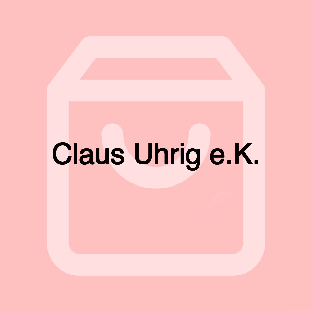 Claus Uhrig e.K.