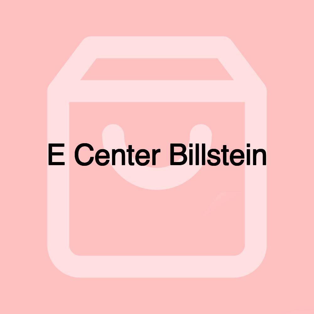 E Center Billstein