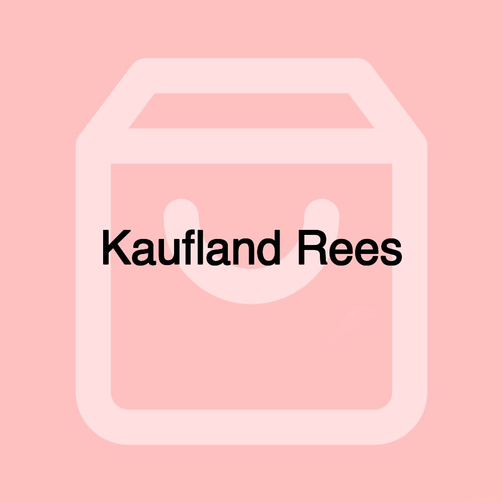 Kaufland Rees