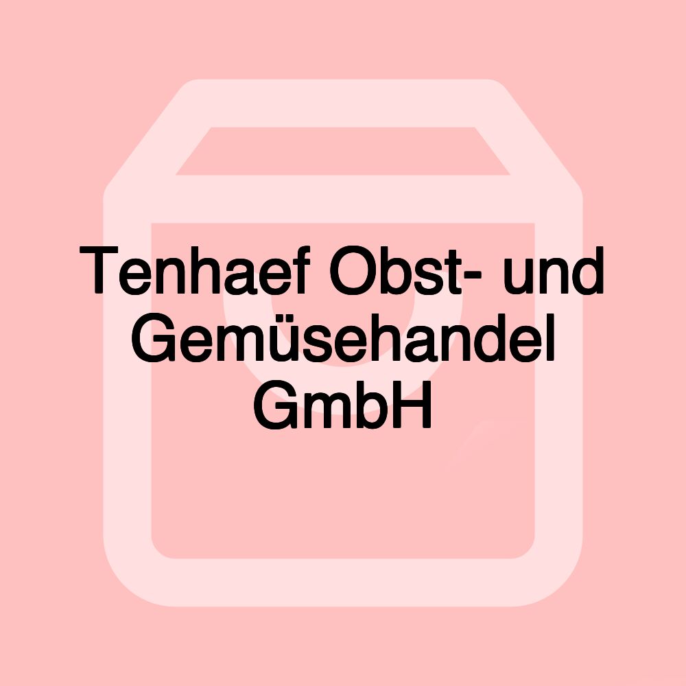 Tenhaef Obst- und Gemüsehandel GmbH