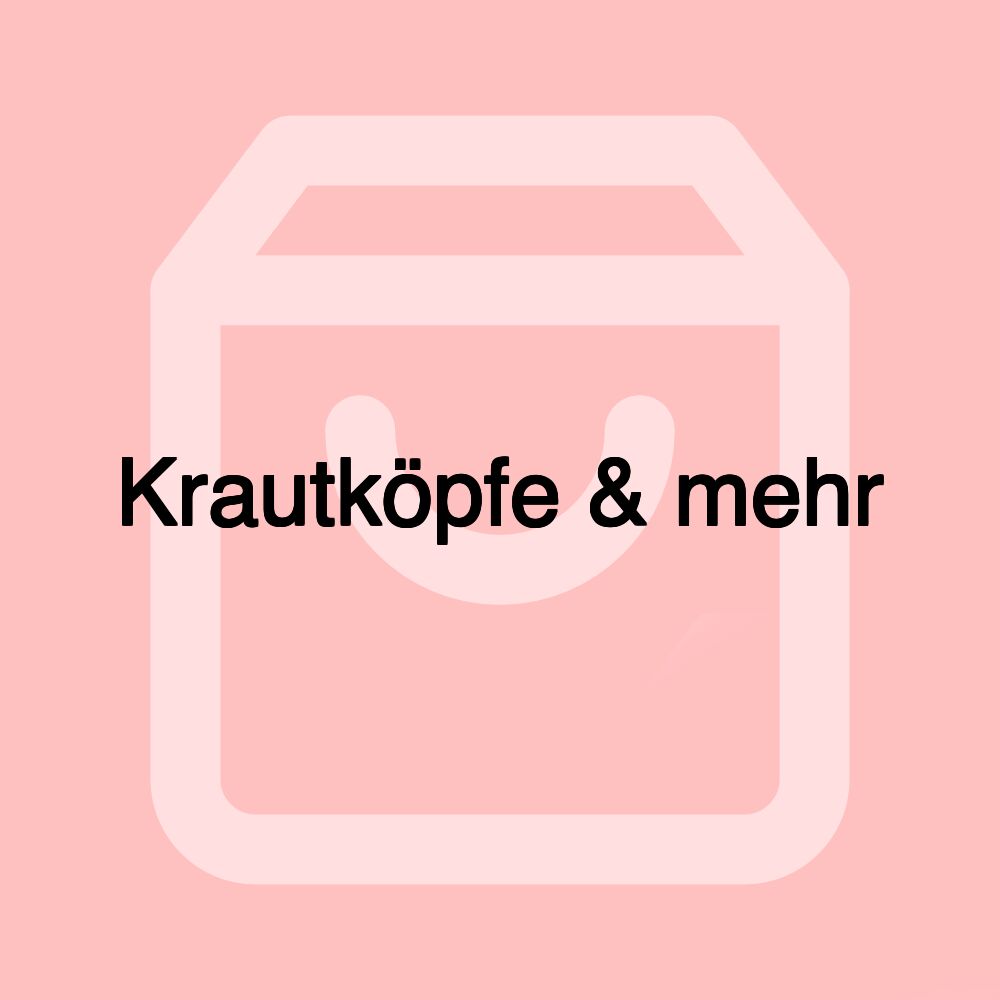 Krautköpfe & mehr