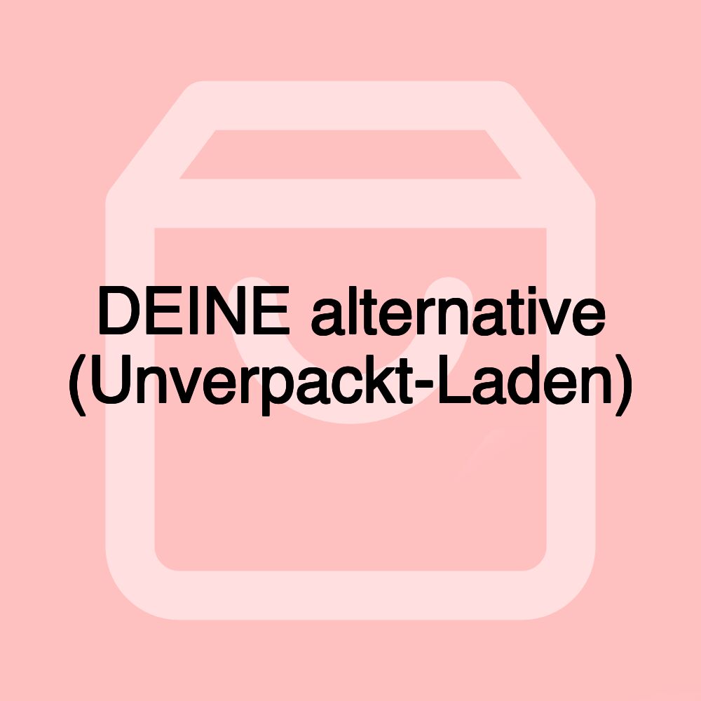 DEINE alternative (Unverpackt-Laden)