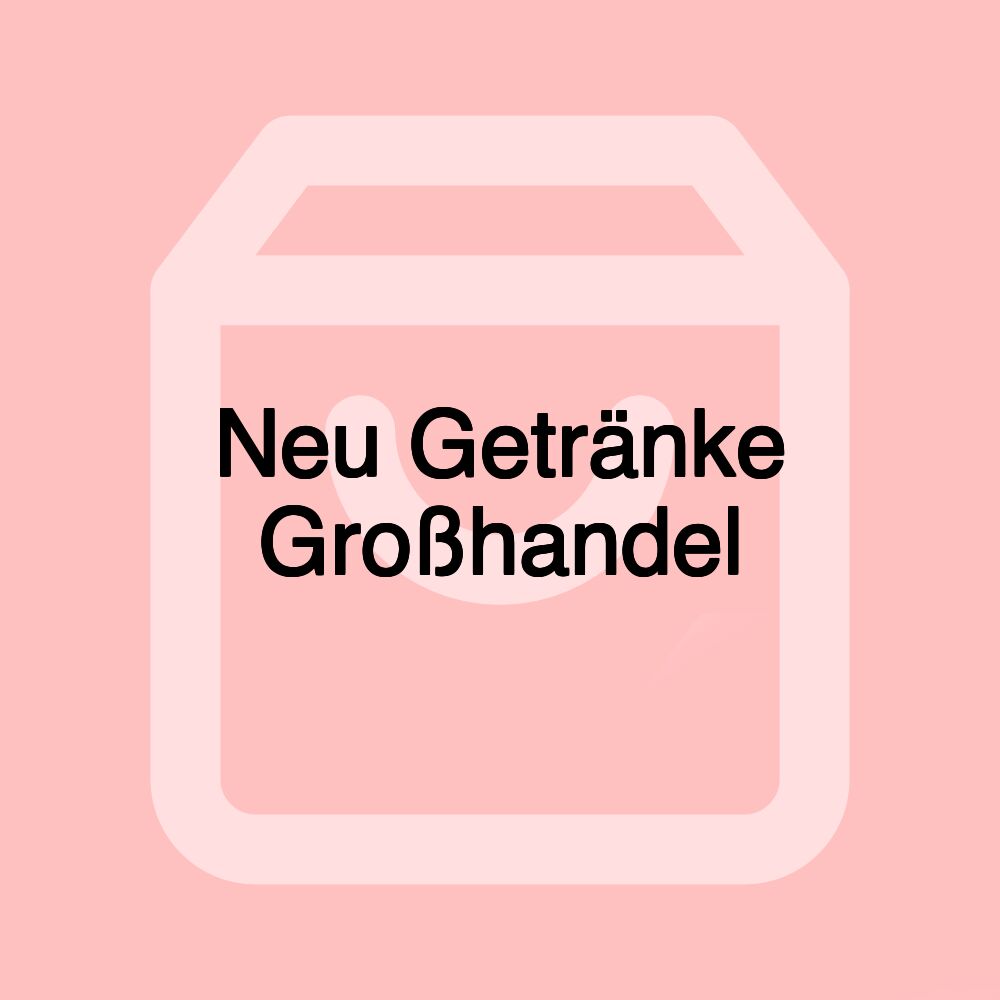 Neu Getränke Großhandel