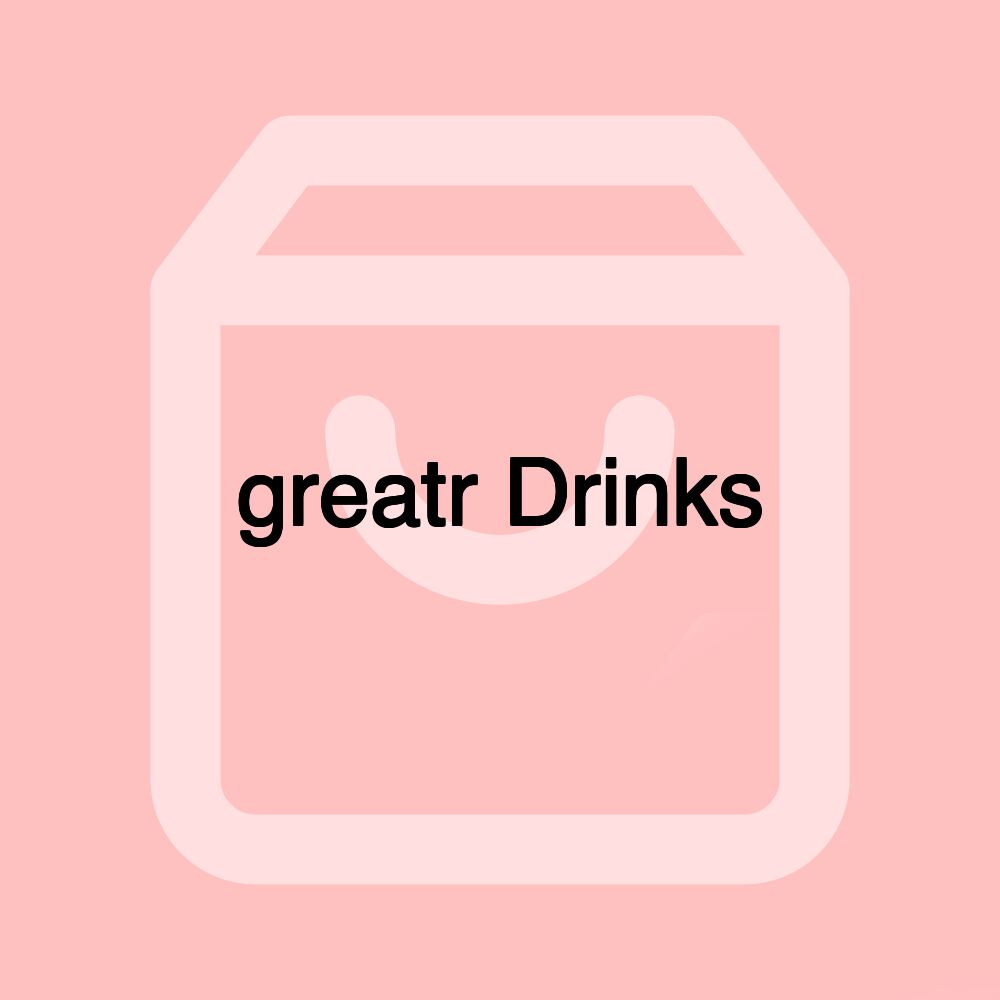 greatr Drinks