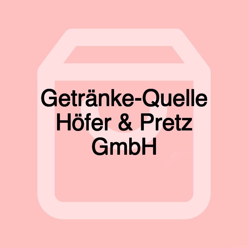 Getränke-Quelle Höfer & Pretz GmbH