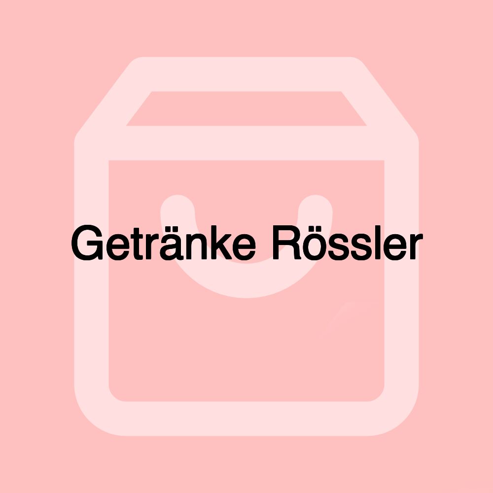 Getränke Rössler