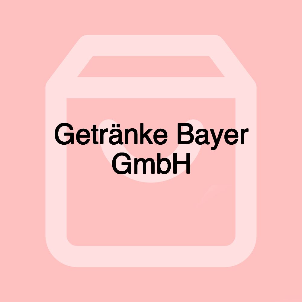 Getränke Bayer GmbH