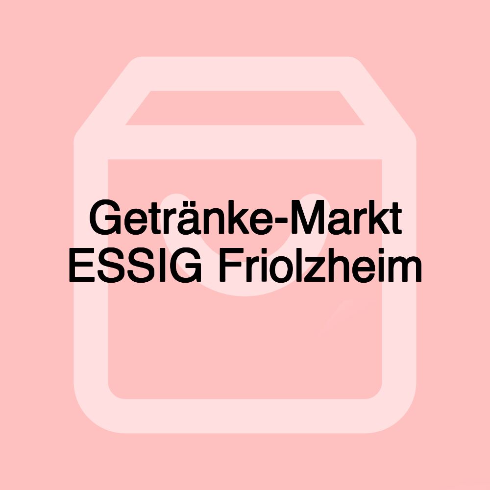 Getränke-Markt ESSIG Friolzheim