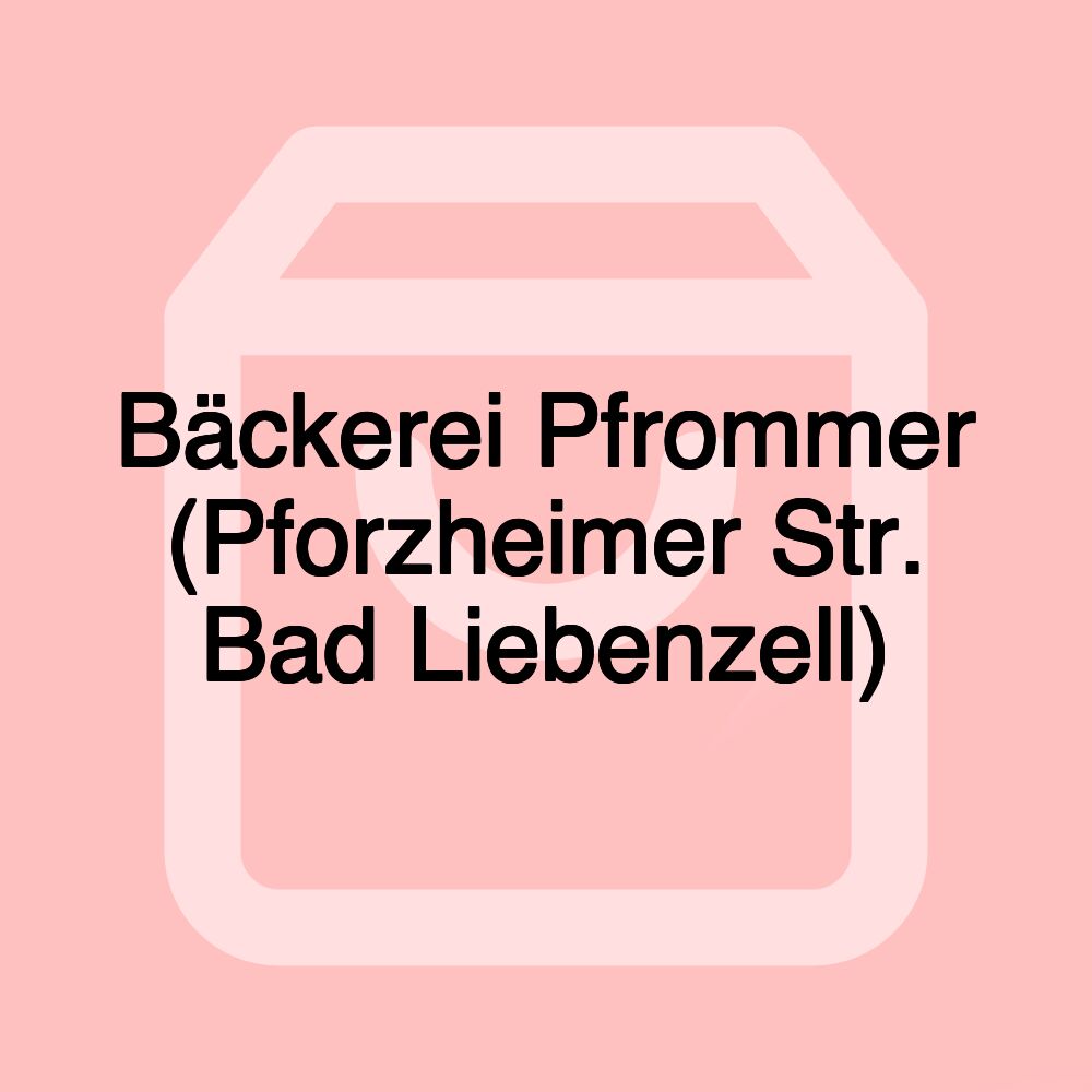 Bäckerei Pfrommer (Pforzheimer Str. Bad Liebenzell)