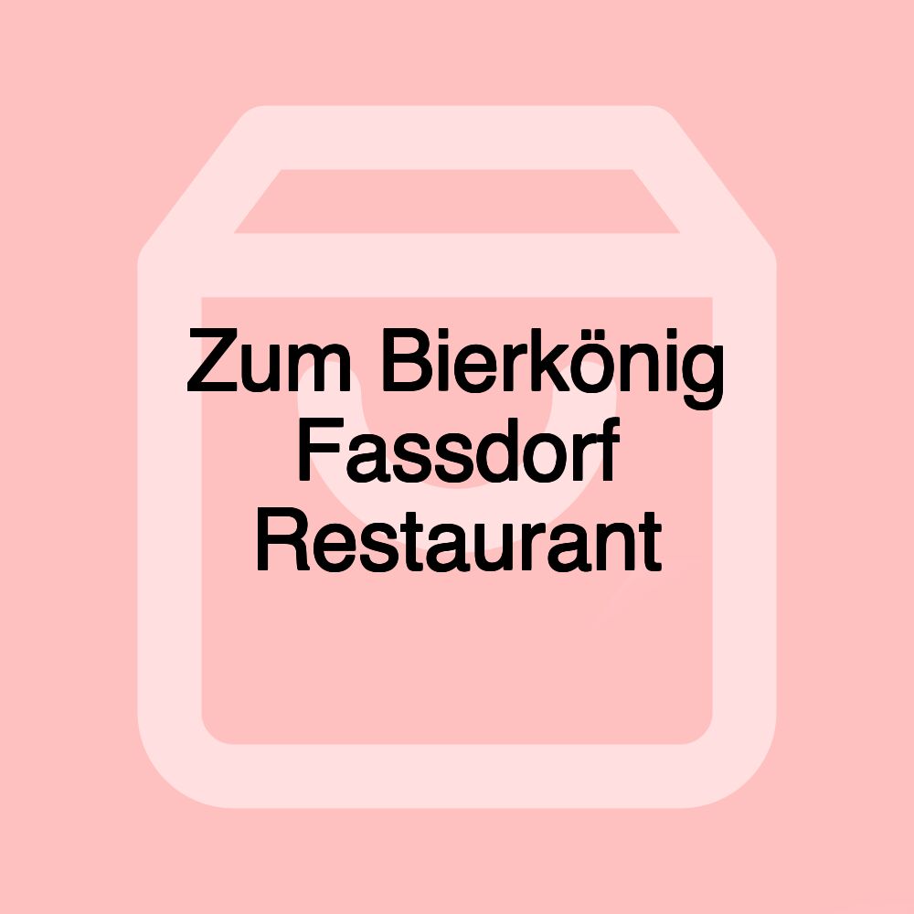 Zum Bierkönig Fassdorf Restaurant