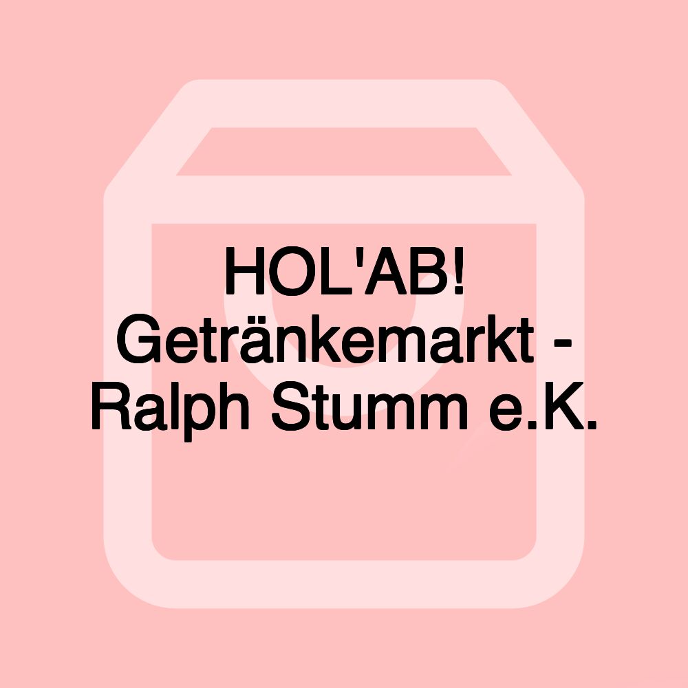 HOL'AB! Getränkemarkt - Ralph Stumm e.K.