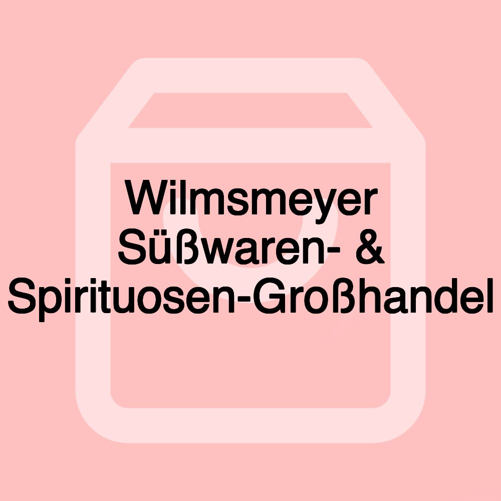 Wilmsmeyer Süßwaren- & Spirituosen-Großhandel