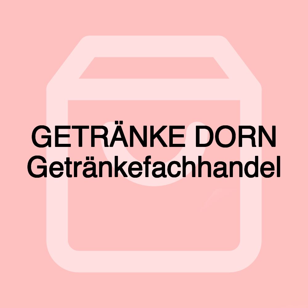 GETRÄNKE DORN Getränkefachhandel