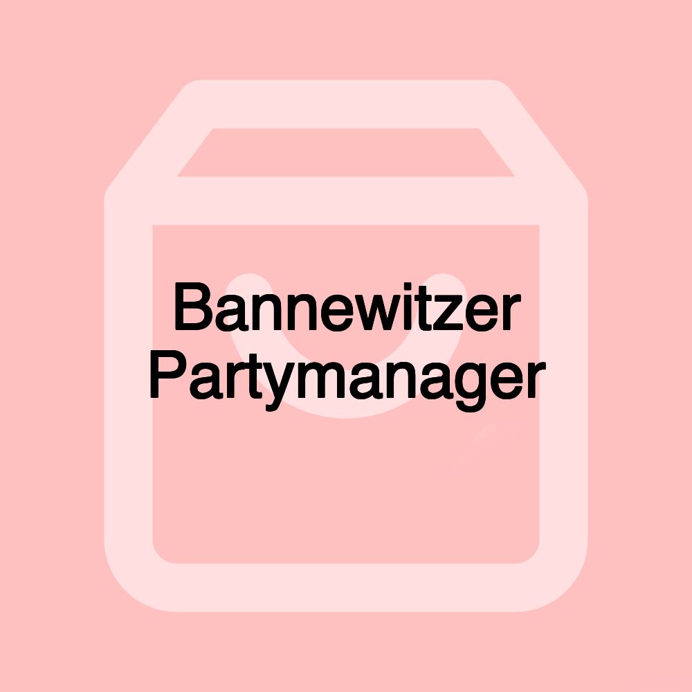 Bannewitzer Partymanager