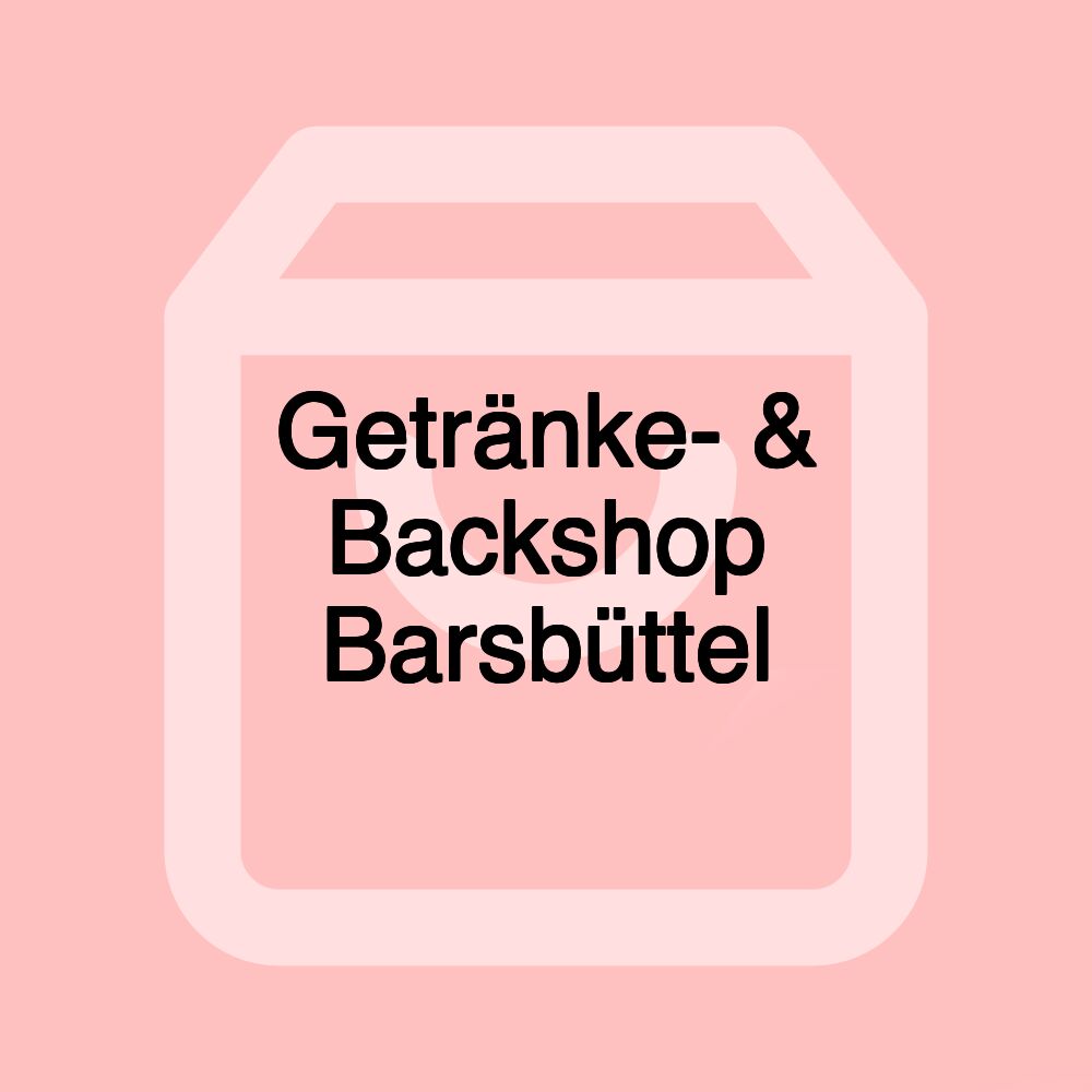 Getränke- & Backshop Barsbüttel