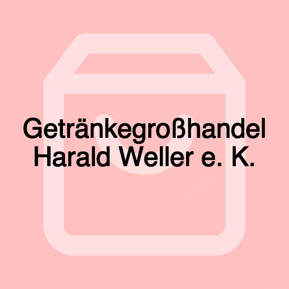 Getränkegroßhandel Harald Weller e. K.