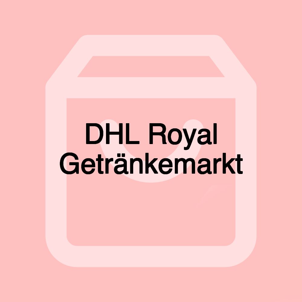 DHL Royal Getränkemarkt