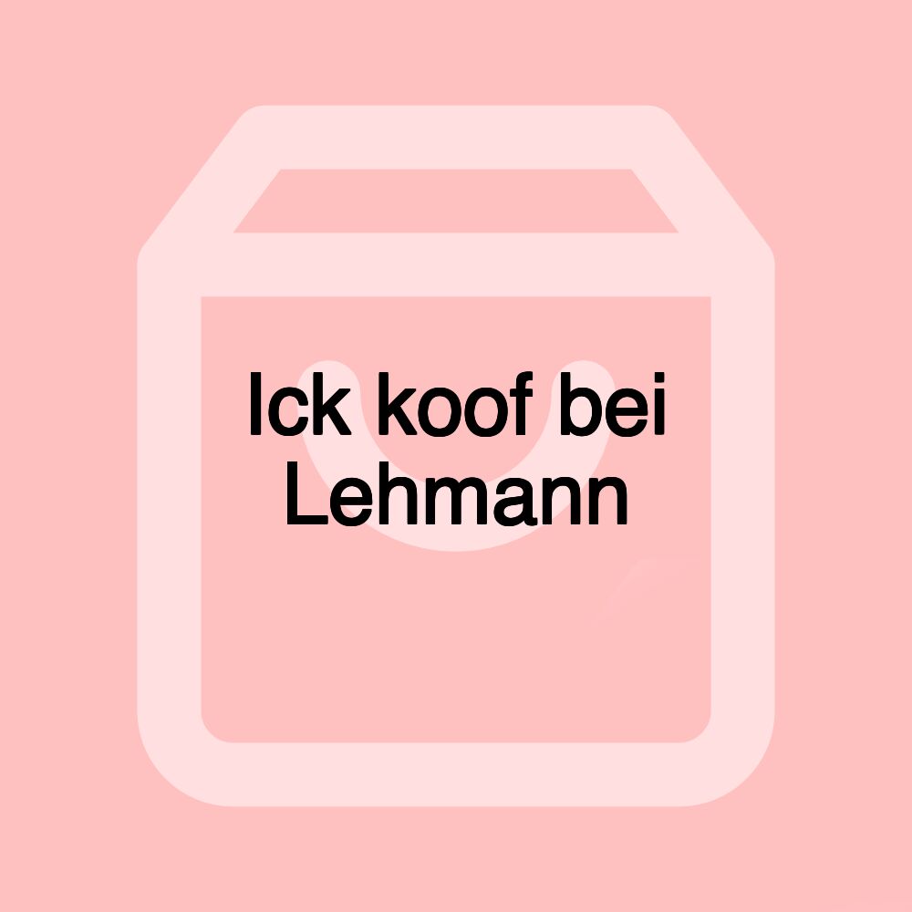 Ick koof bei Lehmann