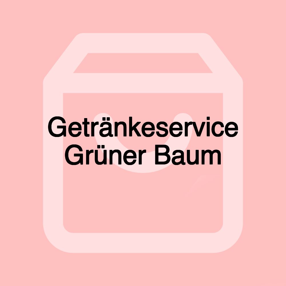 Getränkeservice Grüner Baum