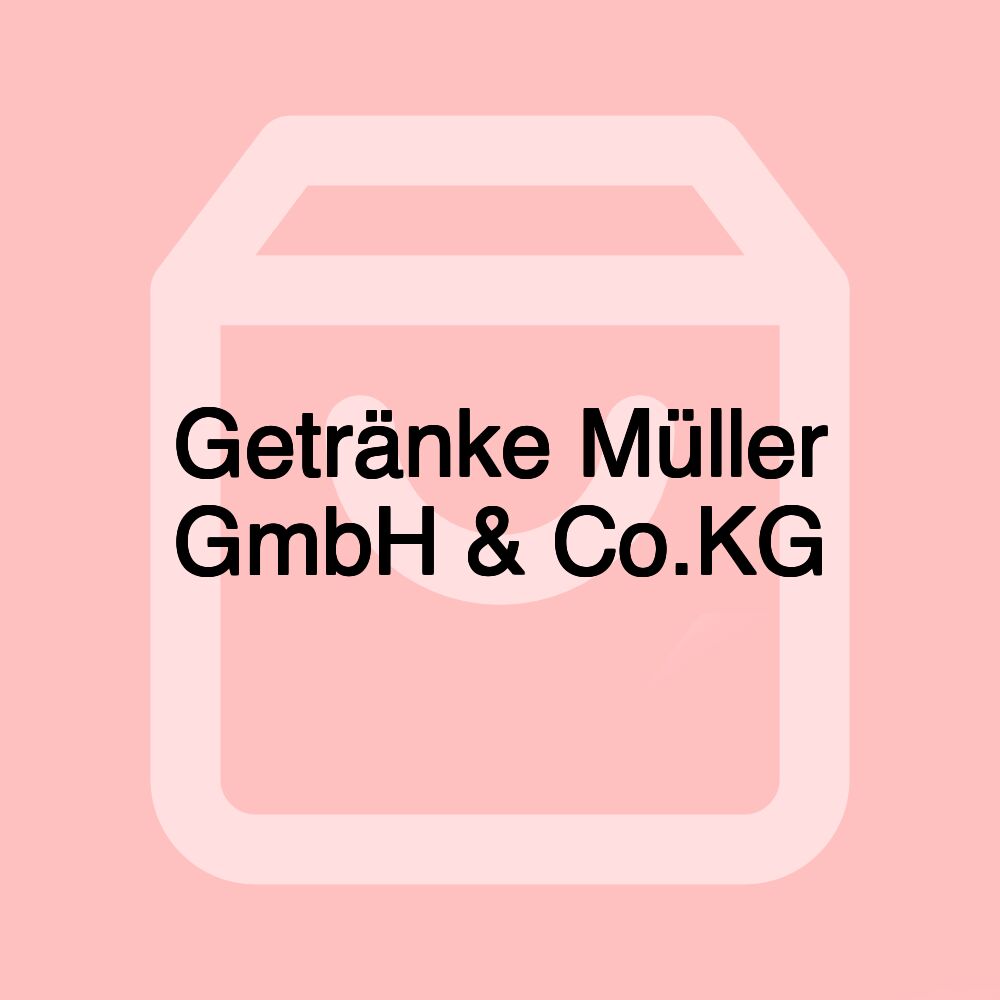 Getränke Müller GmbH & Co.KG