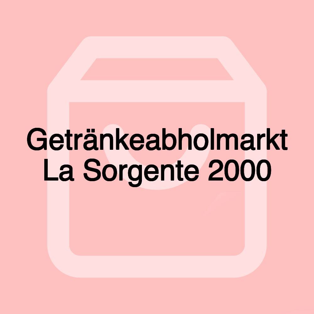 Getränkeabholmarkt La Sorgente 2000