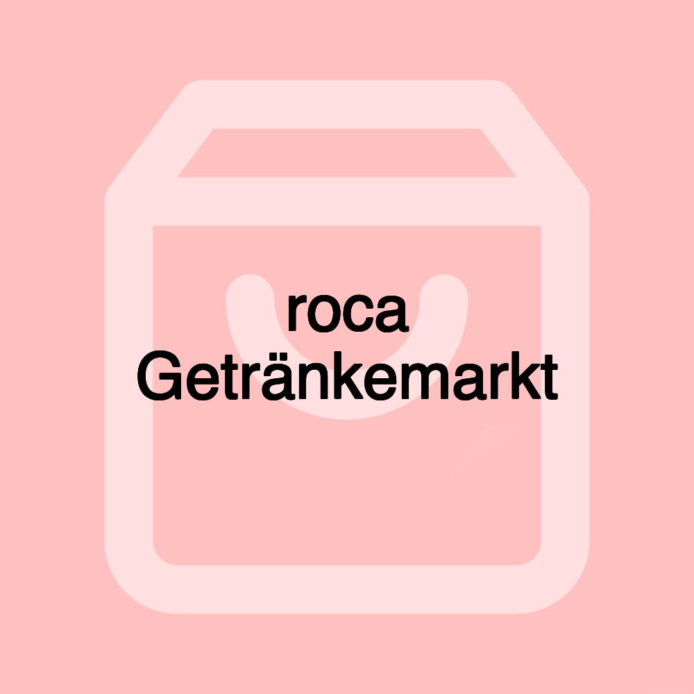 roca Getränkemarkt