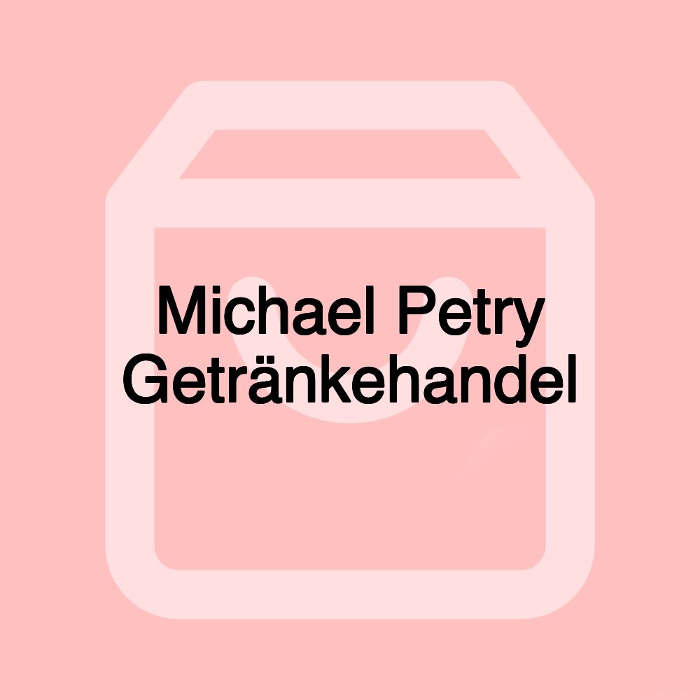 Michael Petry Getränkehandel