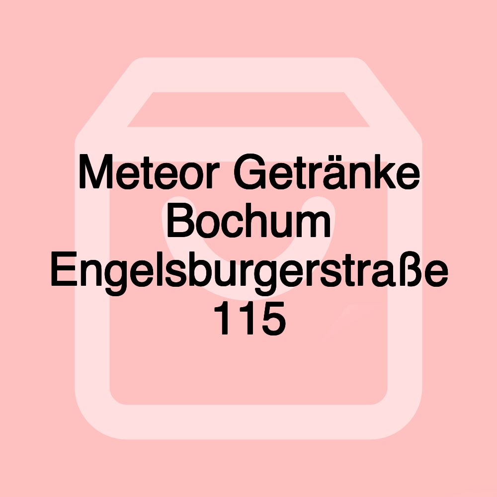 Meteor Getränke Bochum Engelsburgerstraße 115